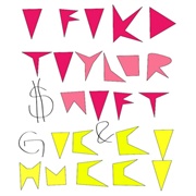 I Fvkked Gvcci Hvcci && TVylor $Wift TVpe