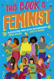 This Book Is Feminist (Jamia Wilson, Aurelia Durand)