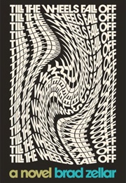 Till the Wheels Fall off (Brad Zellar)