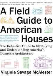 A Field Guide to American Houses (Virginia Savage McAlester)