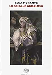 Lo Scialle Andaluso (Elsa Morante)