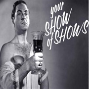 Your Show of Shows (NBC, 1950-1954)
