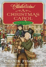 Charles Dicken&#39;s a Christmas Carol: A Pop Up Book (Chuck Fischer)