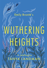 Wuthering Heights: A Retelling (Tanya Landman)