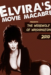 Elvira's Movie Macabre Werewolf of Washington (2010)
