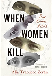 When Women Kill (Alia Trabucco Zerán)