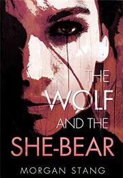 The Wolf and the She-Bear (Morgan Stang)