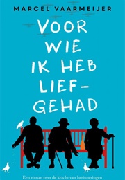 Voor Wie Ik Heb Liefgehad (Marcel Vaarmeijer)