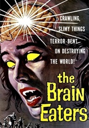 The Brain Eaters (1958)