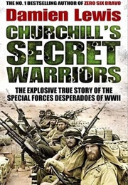 Churchill&#39;s Secret Warriors (Damien Lewis)