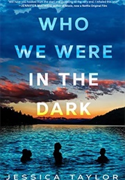 Who We Were in the Dark (Jessica Taylor)