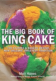 The Big Book of King Cakes (Matt Haines)