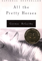 All the Pretty Horses (Cormac McCarthy)
