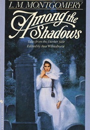 Among the Shadows (LM Montgomery)