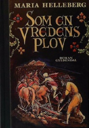 Som En Vredens Plov (Maria Helleberg)