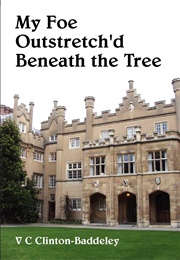 My Foe Outstretch'd Beneath the Tree (V. C. Clinton-Baddeley)