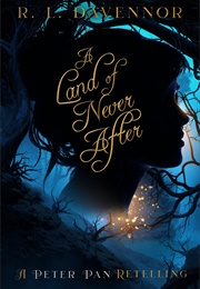 A Land of Never After (R.L. Davennor)