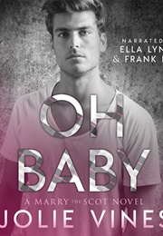 Oh Baby (Marry the Scot, #5) (Jolie Vines)