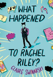 What Happened to Rachel Riley? (Claire Swinarski)