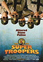 Super Troopers (2001)