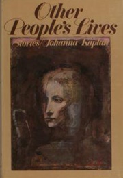 Other People's Lives (Johanna Kaplan)