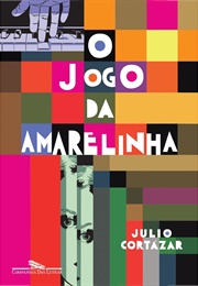 O Jogo Da Amarelinha (Julio Cortázar)
