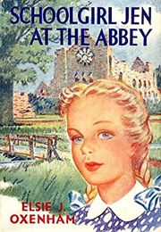 Schoolgirl Jen at the Abbey (Elsie J Oxenham)