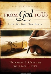 From God to Us: How We Got Our Bible (Norman L. Geisler & William E. Nix)