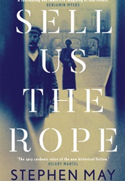 Sell Us the Rope (Stephen May)