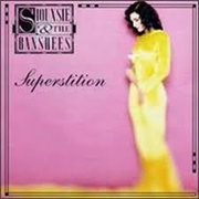 Superstition - Siouxsie & the Banshees