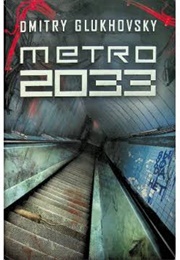 Metro 2033 (Dmitry Glukhovsky)