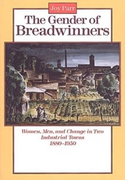 The Gender of Breadwinners (Joy Parr)
