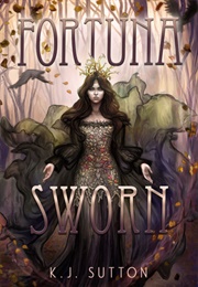 Fortuna Sworn (Fortuna Sworn, #1) (K.J. Sutton)