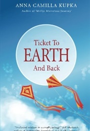 Ticket to Earth and Back (Anna Camilla Kupka)