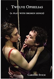 12 Ophelias (Caridad Svich)