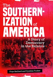 The Southernization of America: A Story of Democracy in the Balance (Cynthia Tucker)