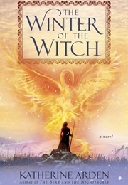 The Winter of the Witch (The Winternight Trilogy, #3) (Katherine Arden)