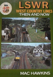 LSWR Then and Now (Mac Hawkins)