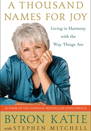A Thousand Names for Joy (Byron Katie)
