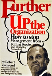 Further Up the Organization (Robert Townsend)