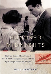 Eve of a Hundred Midnights: The Star-Crossed Love Story of Two WWII Correspondents and Their Epic Es (Bill Lascher)
