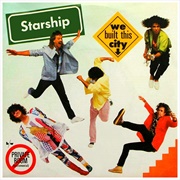 Starship -- &quot;We Built This City&quot;