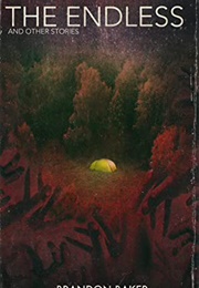 The Endless and Other Stories (Brandon Baker)