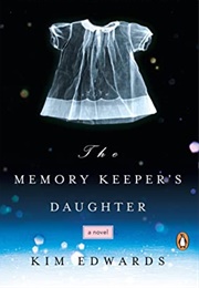 The Memory Keeper's Daughter (Kim Edwards)