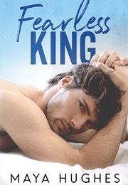 Fearless King (Maya Hughes)