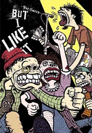 But I Like It (Joe Sacco)