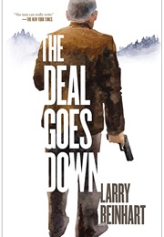 The Deal Goes Down (Larry Beinhart)