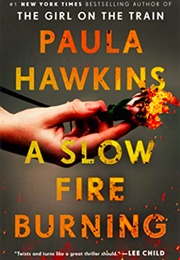 A Slow Fire Burning (Paula Hawkins)