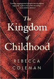The Kingdom of Childhood (Rebecca Coleman)