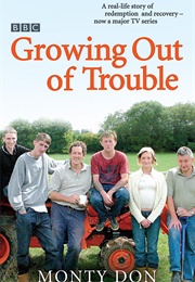 Growing Out of Trouble (Monty Don)